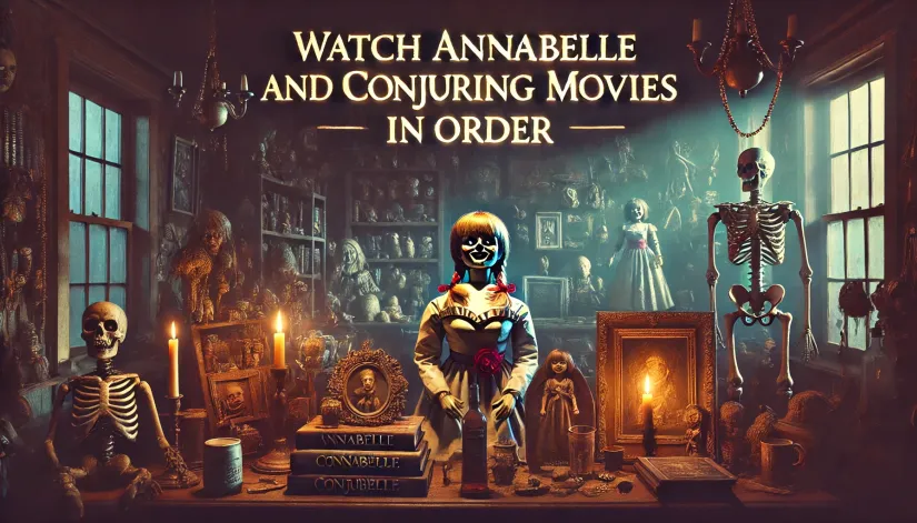 How to Watch Annabelle and Conjuring Movies in Order